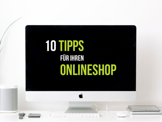 10 Tipps für deinen Onlineshop - 10 Tipps für Ihren Onlineshop